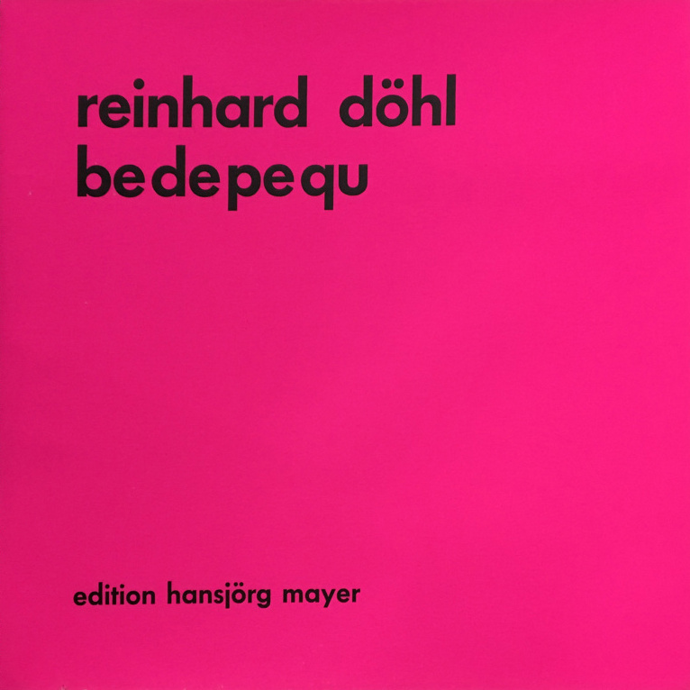 Reinhard Döhl, »be de pe qu«, Edition Hansjörg Mayer, Stuttgart, 1967